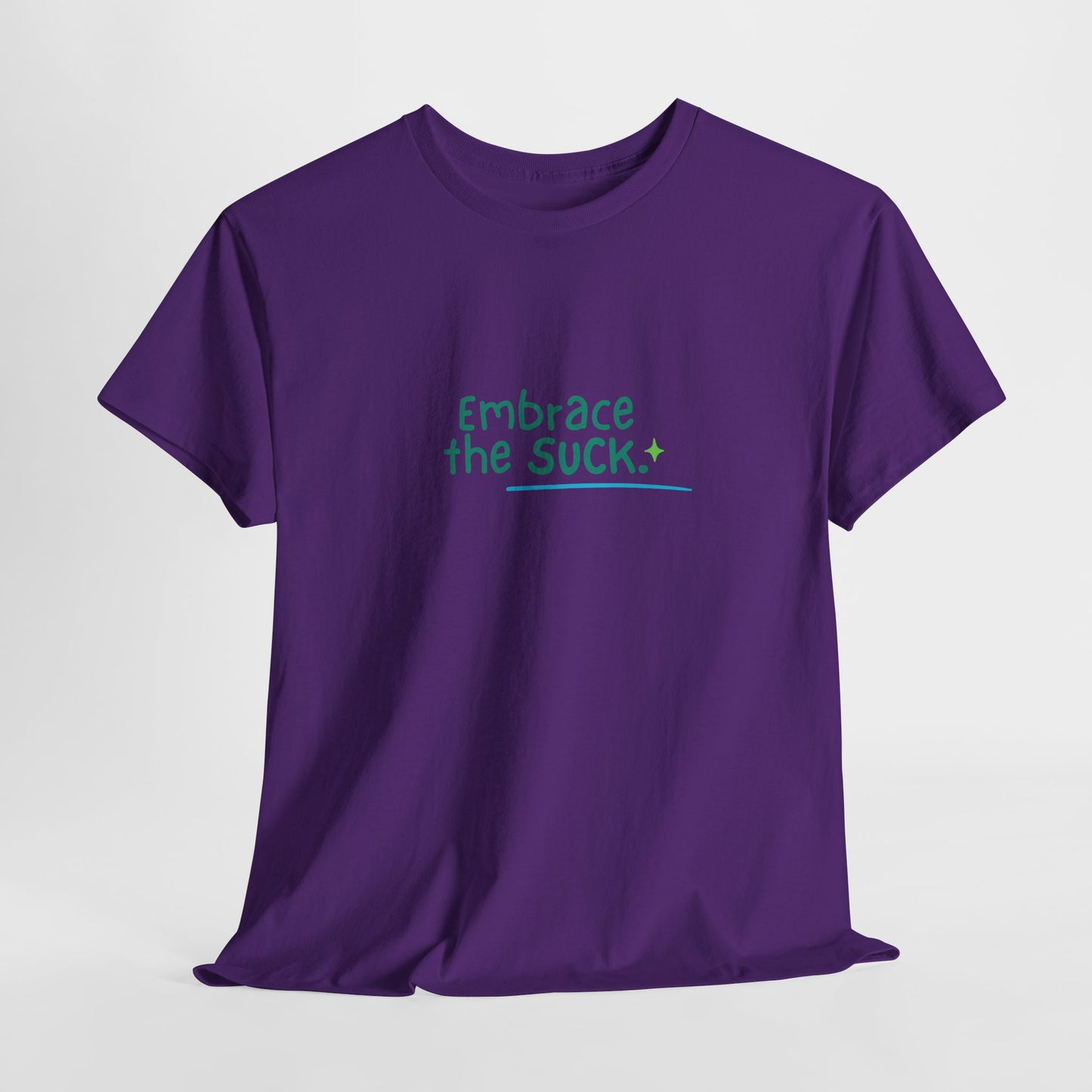 Unisex Heavy Cotton Tee - Embrace the Suck, Casual Tee, Motivational Shirt, Gift for Him/Her, Everyday Wear, Inspirational Apparel