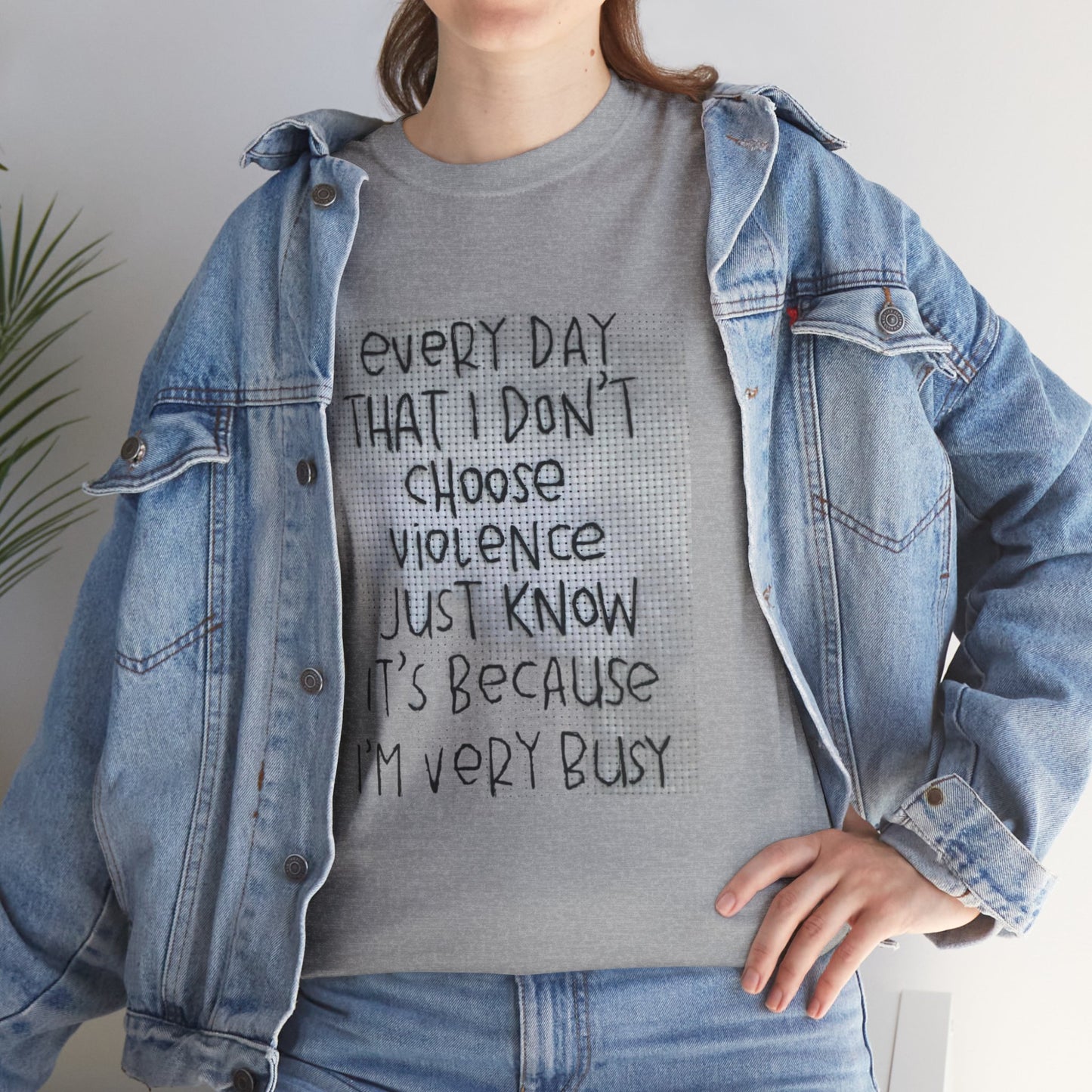 Inspirational Quote Unisex Tee - "Every Day That I Don't Choose Violence" Message, Casual Wear, Gift for Friends, Motivational