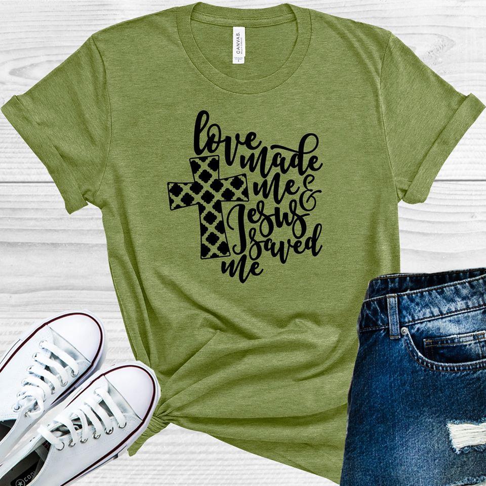 Love Made Me and Jesus Saved Me Graphic Tee