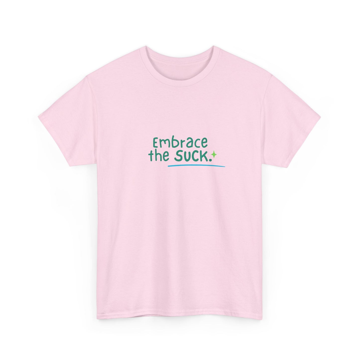 Unisex Heavy Cotton Tee - Embrace the Suck, Casual Tee, Motivational Shirt, Gift for Him/Her, Everyday Wear, Inspirational Apparel