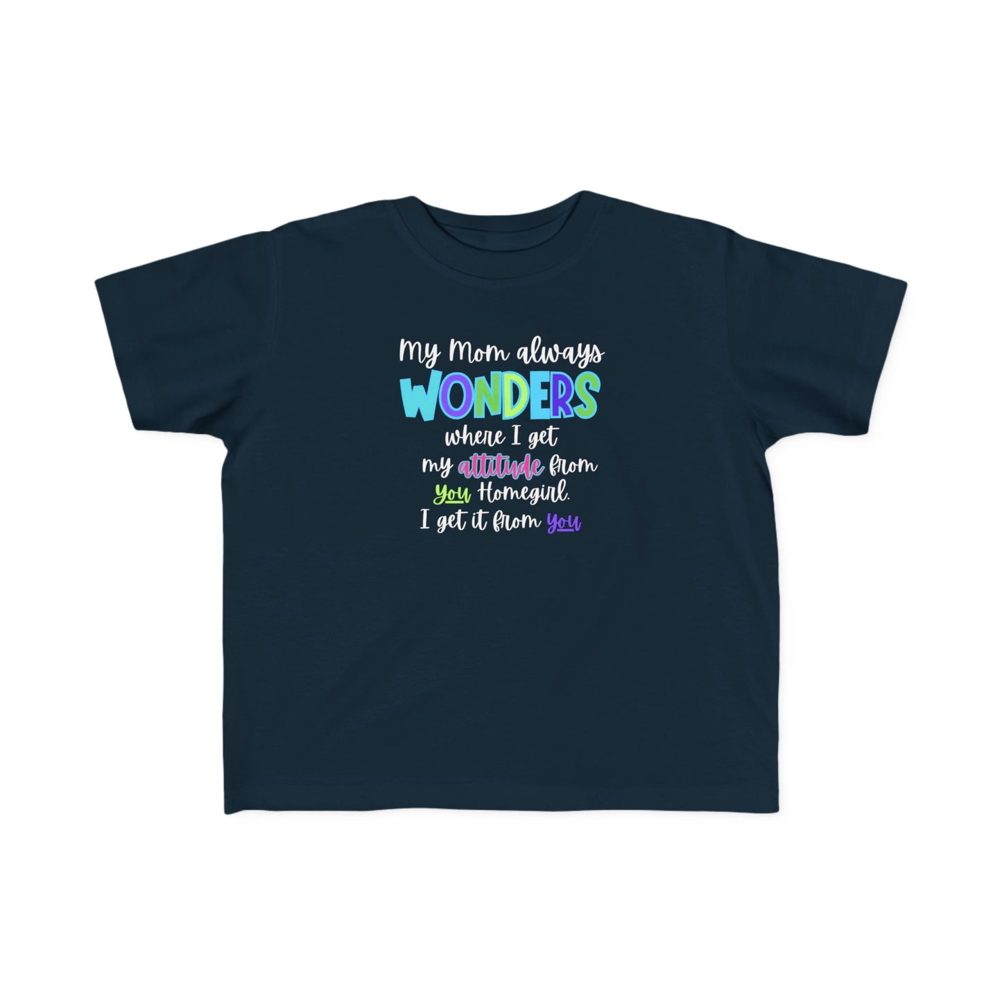 Toddler Tee with Cute Quote - Perfect for Playtime, Gifts, Birthdays, Family Gatherings, Mommy and Me
