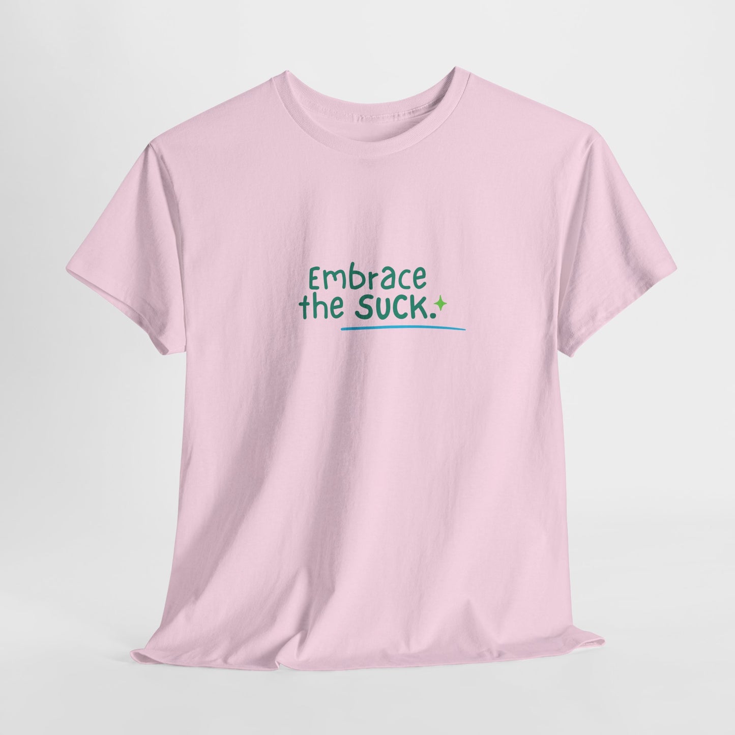 Unisex Heavy Cotton Tee - Embrace the Suck, Casual Tee, Motivational Shirt, Gift for Him/Her, Everyday Wear, Inspirational Apparel