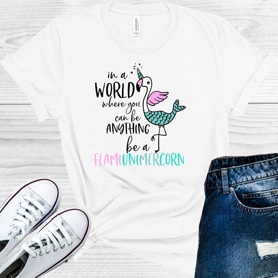 In a World Where You Can Be Anything Be a FlamiUniMerCorn Graphic Tee