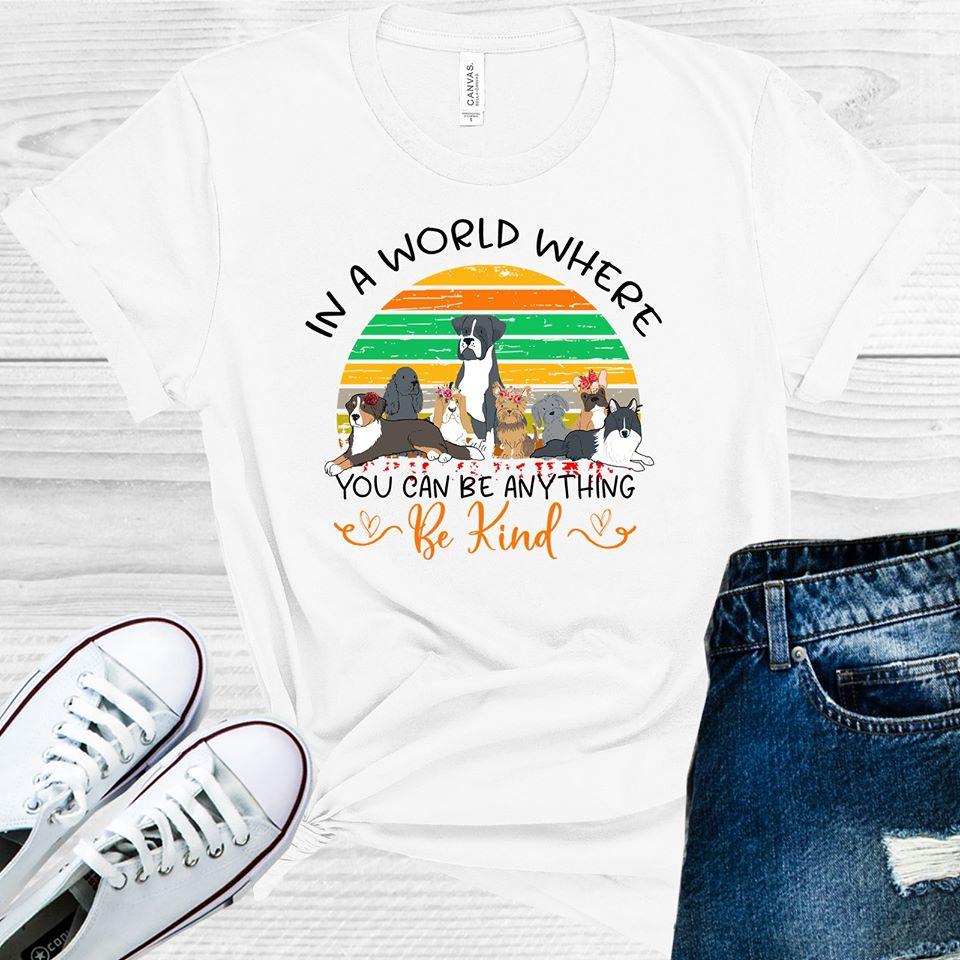 In a World Where You Can Be Anything Be Kind Graphic Tee