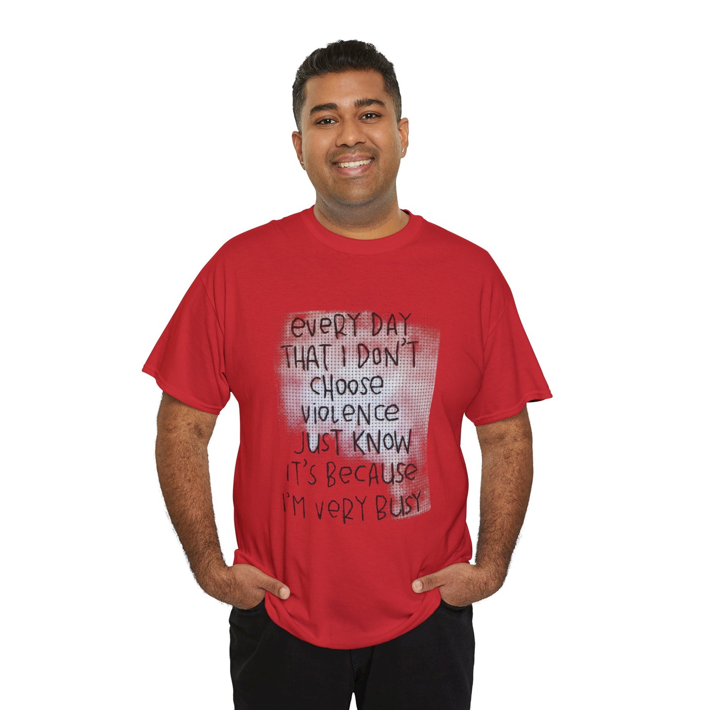 Inspirational Quote Unisex Tee - "Every Day That I Don't Choose Violence" Message, Casual Wear, Gift for Friends, Motivational