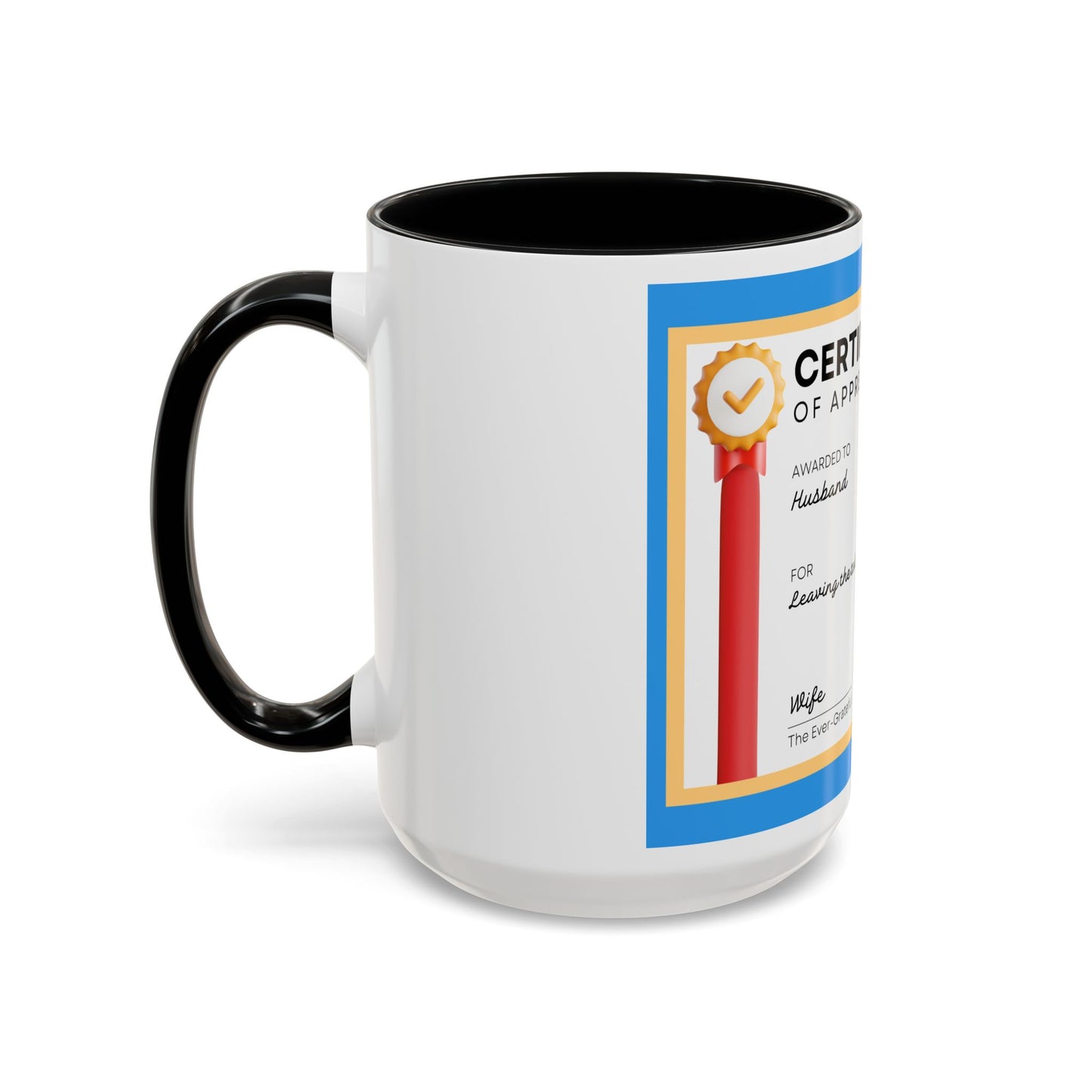 Appreciation Coffee Mug, Leave the Toilet Seat Down, Perfect Gift for Husband, Funny Mug, Award Mug, Cute Office Mug, 11oz & 15oz Options, Motivational Mug