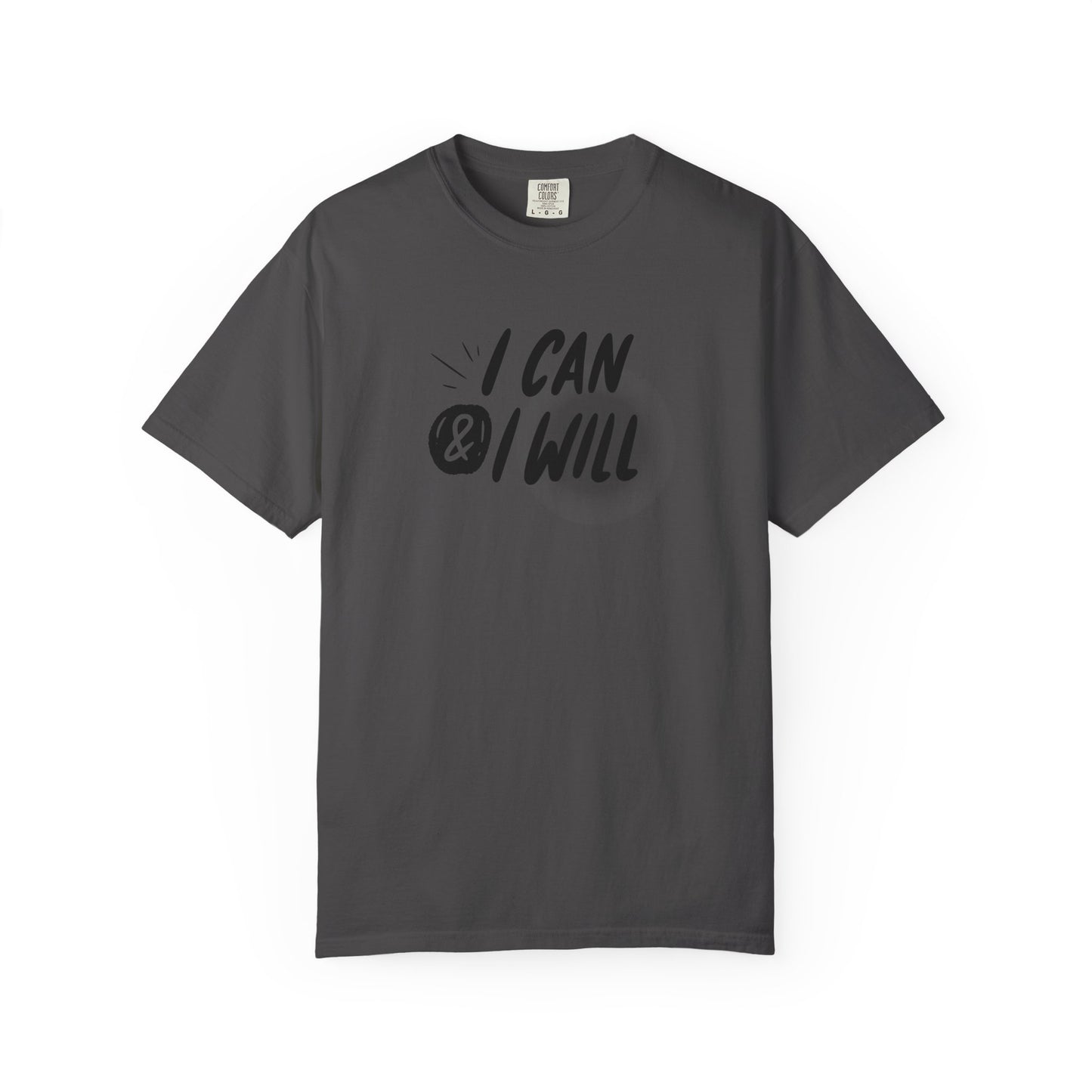 Motivational T-Shirt - Unisex Garment-Dyed Tee, Inspiring Quote, Gift for Friends, Workout Gear, Positive Affirmation Apparel