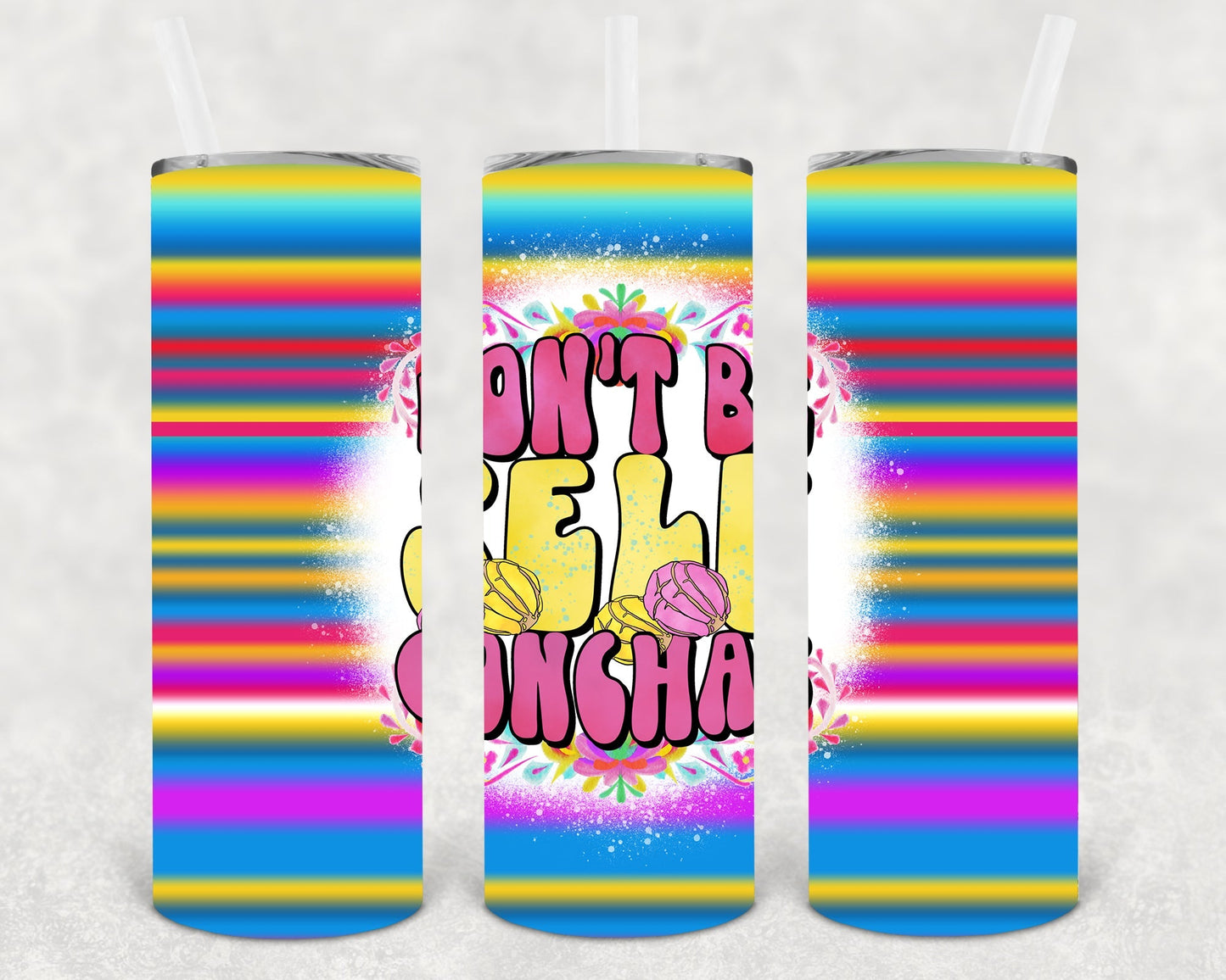 Don't Be Self Conchas 20 oz Skinny Tumbler