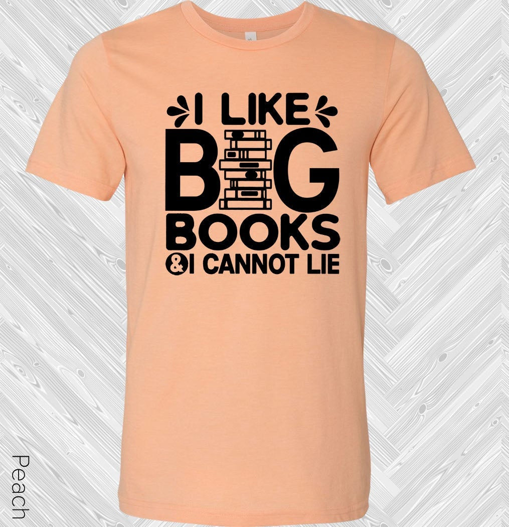 I Like Big Books & I Cannot Lie Graphic Tee