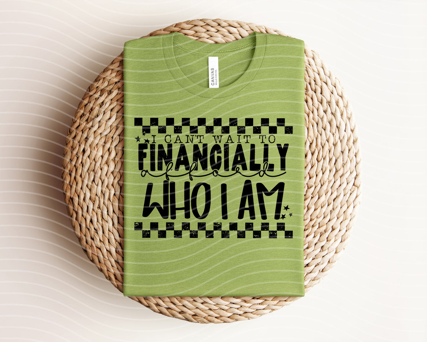 I Can't Wait to Financially Afford Who I Am Graphic Tee