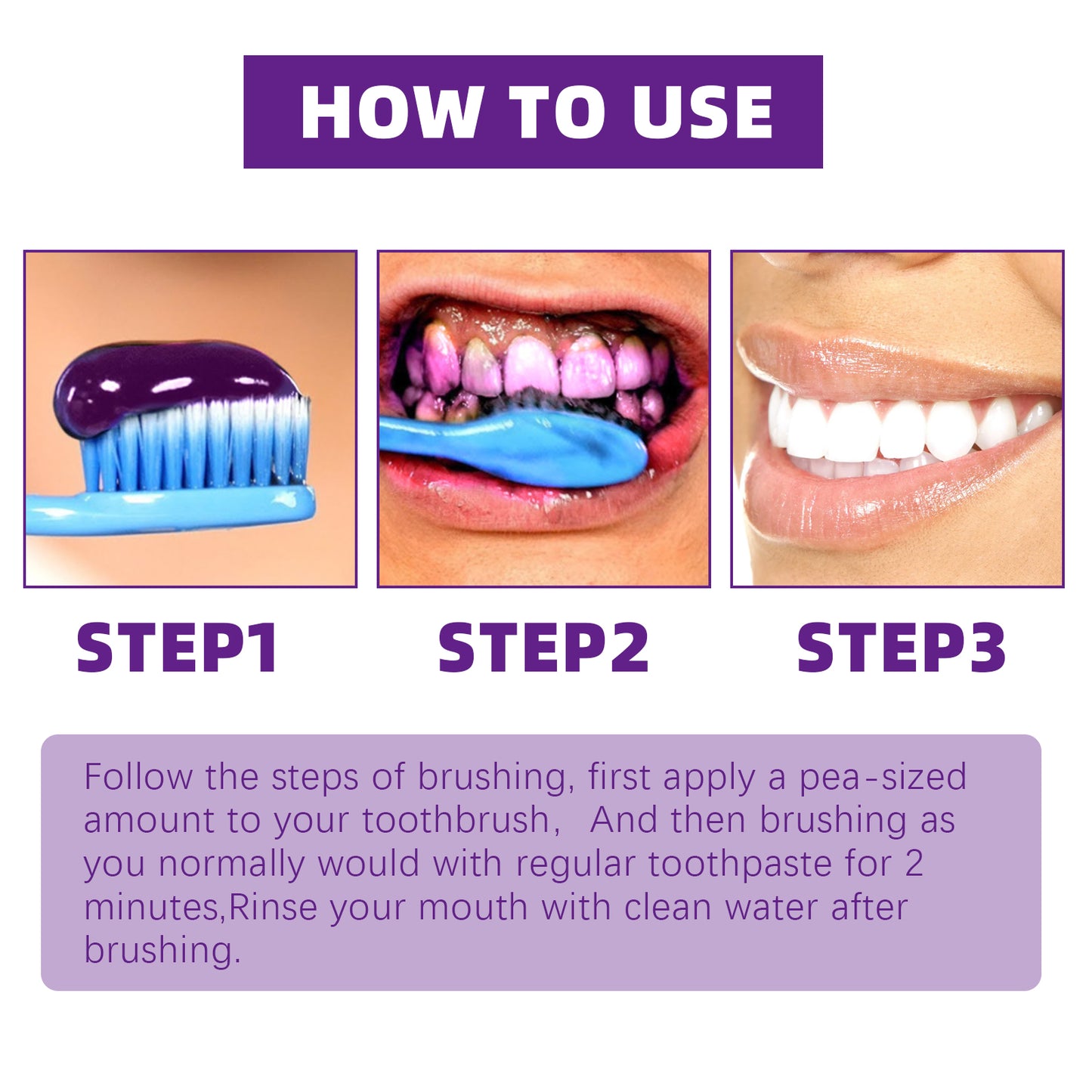 How to use Jaysuing Purple Corrector Toothpaste: Step 1, apply a pea-sized amount of purple toothpaste to your toothbrush. Step 2, brush your teeth evenly for about 2 minutes as part of your normal routine. Step 3, rinse thoroughly with clean water to reveal a brighter-looking smile. Instructional graphic showing toothpaste on a toothbrush, brushing teeth, and a bright white smile.