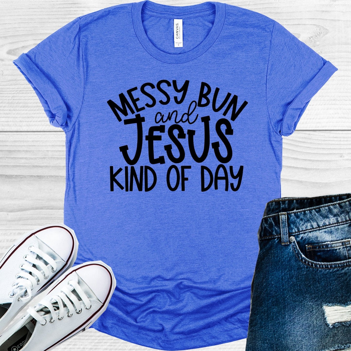 Messy Bun and Jesus Kind of Day Graphic Tee
