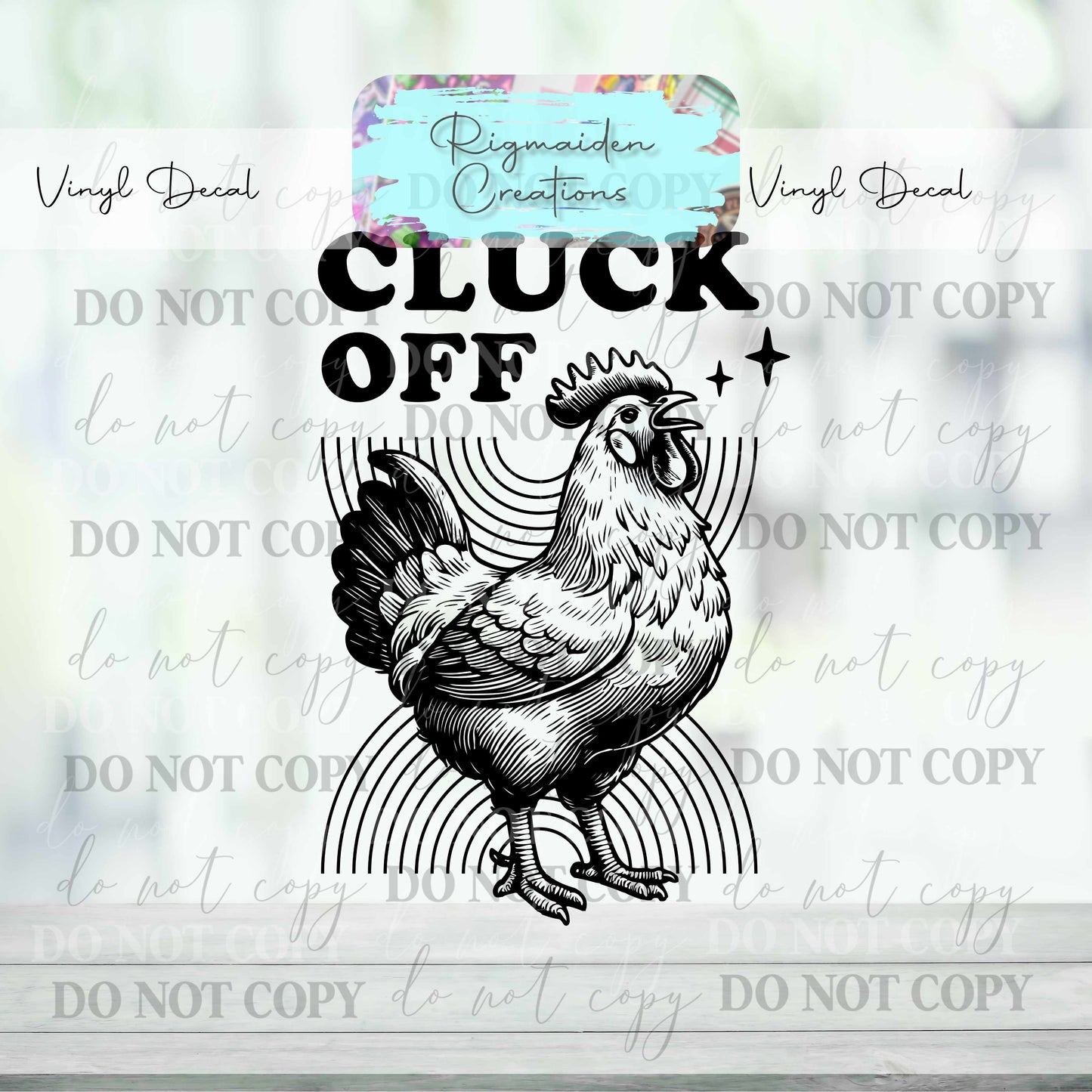 Cluck Off, Rooster Vinyl Decal