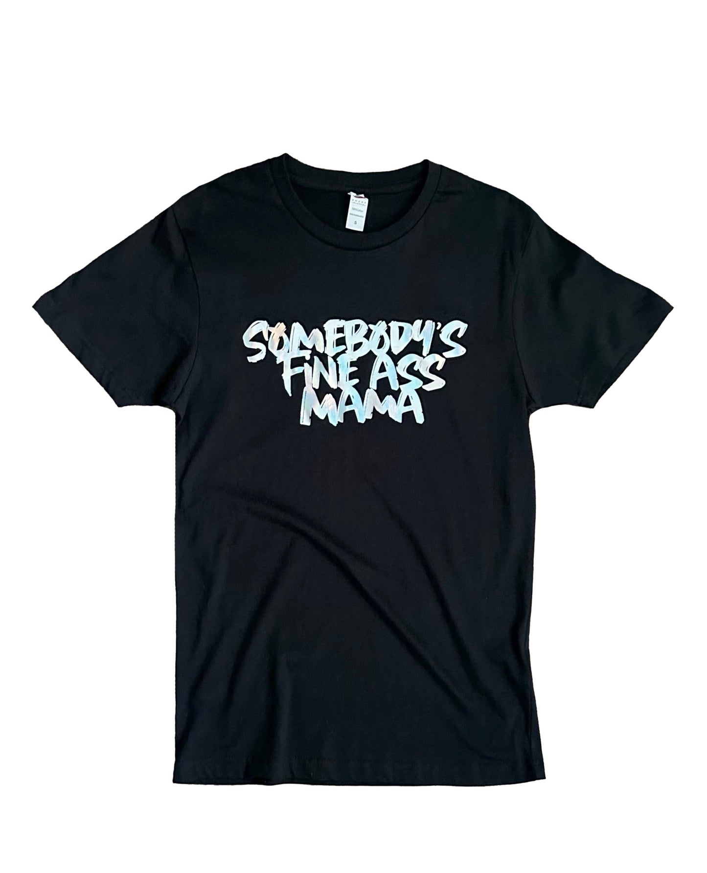Somebodys Fine Mama T-Shirt - Hologram Foil