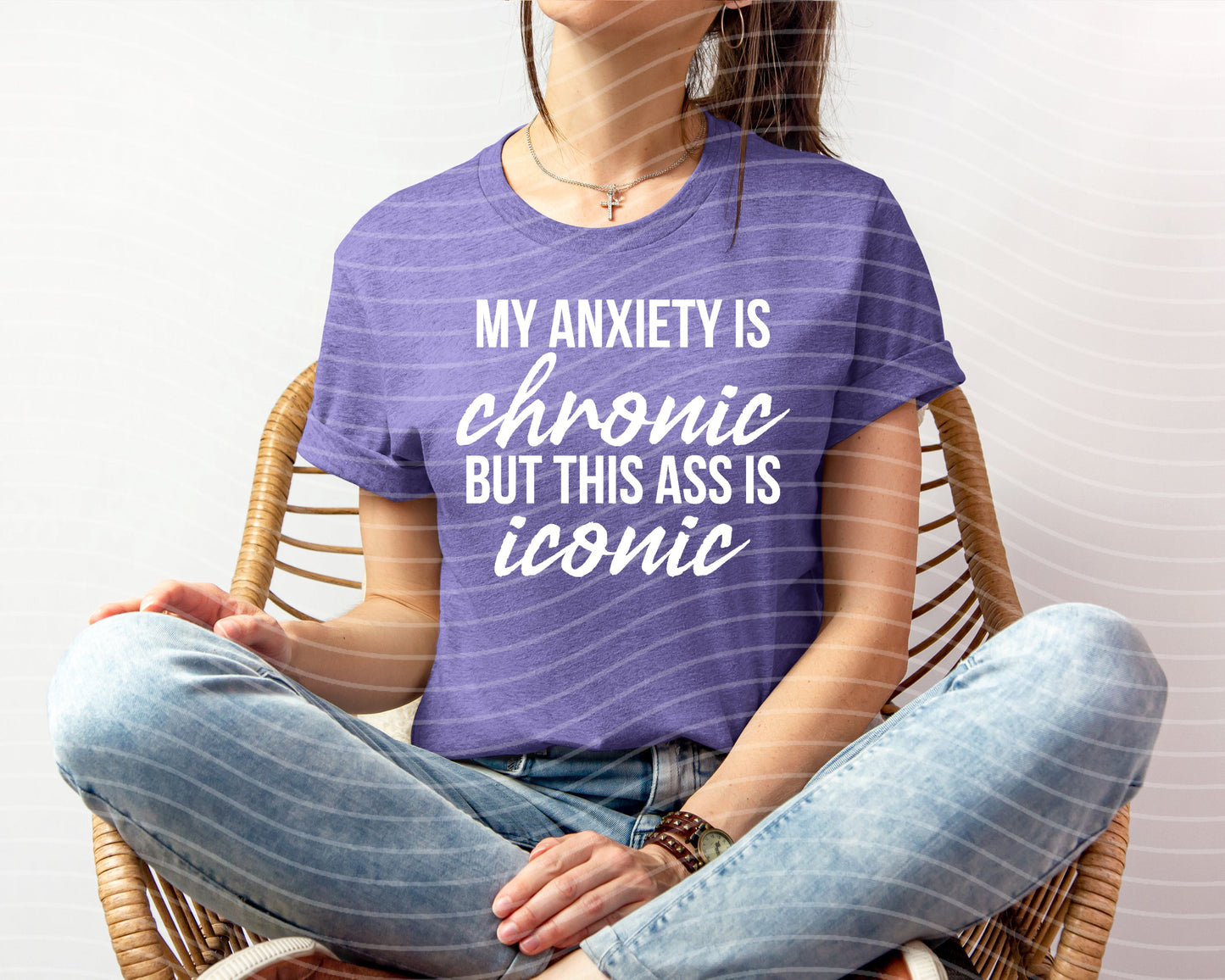 My Anxiety is Chronic But This A** is Iconic Graphic Tee
