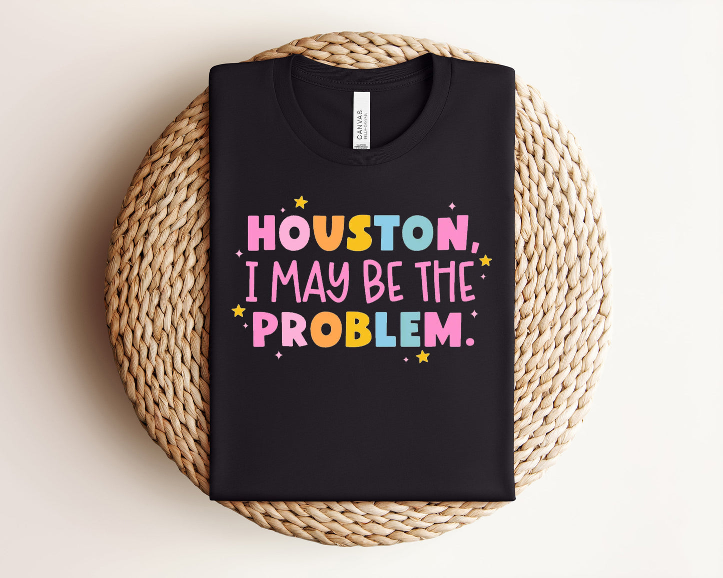 Houston I May Be the Problem Graphic Tee