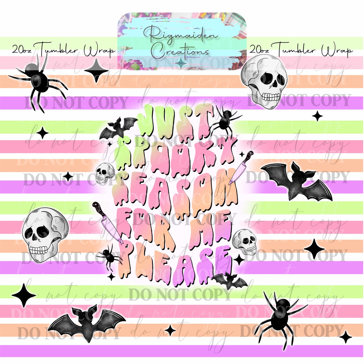 Just Spooky Season for Me Please - 20oz Tumbler Wrap