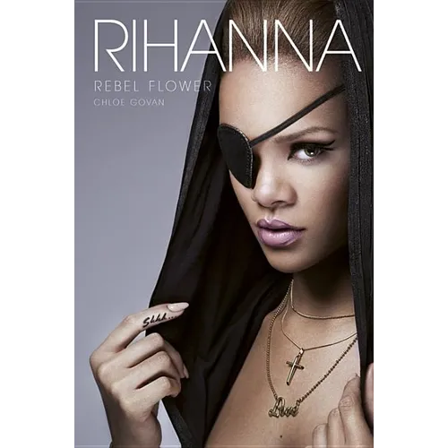 Rihanna: Rebel Flower - Paperback