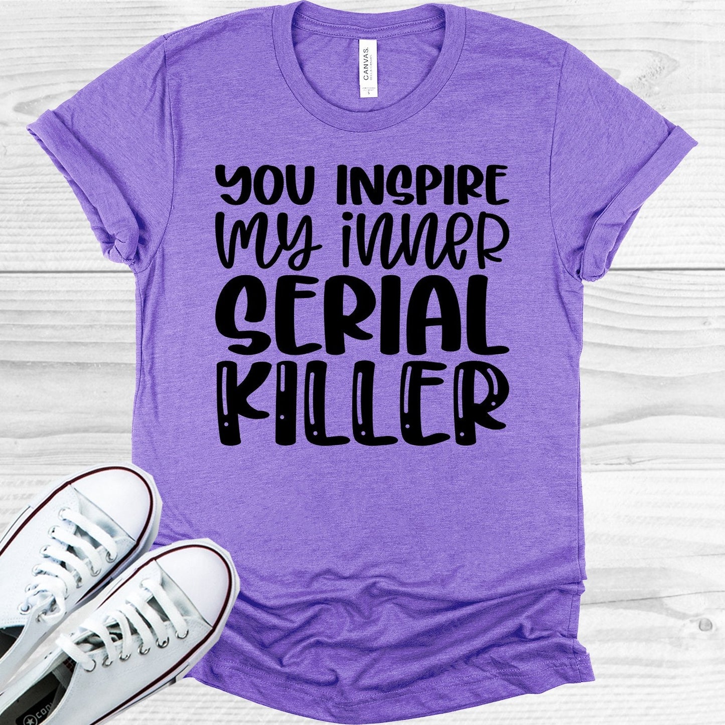 You Inspire My Inner Serial Killer Graphic Tee