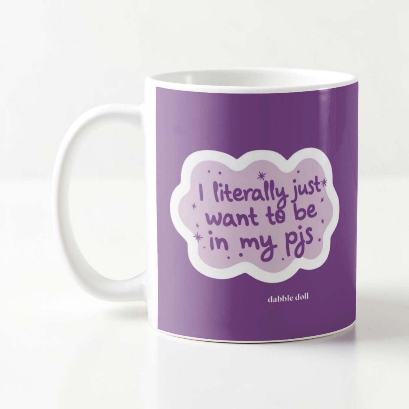 I Literally Just Want to Be in My PJs: Funny Mug