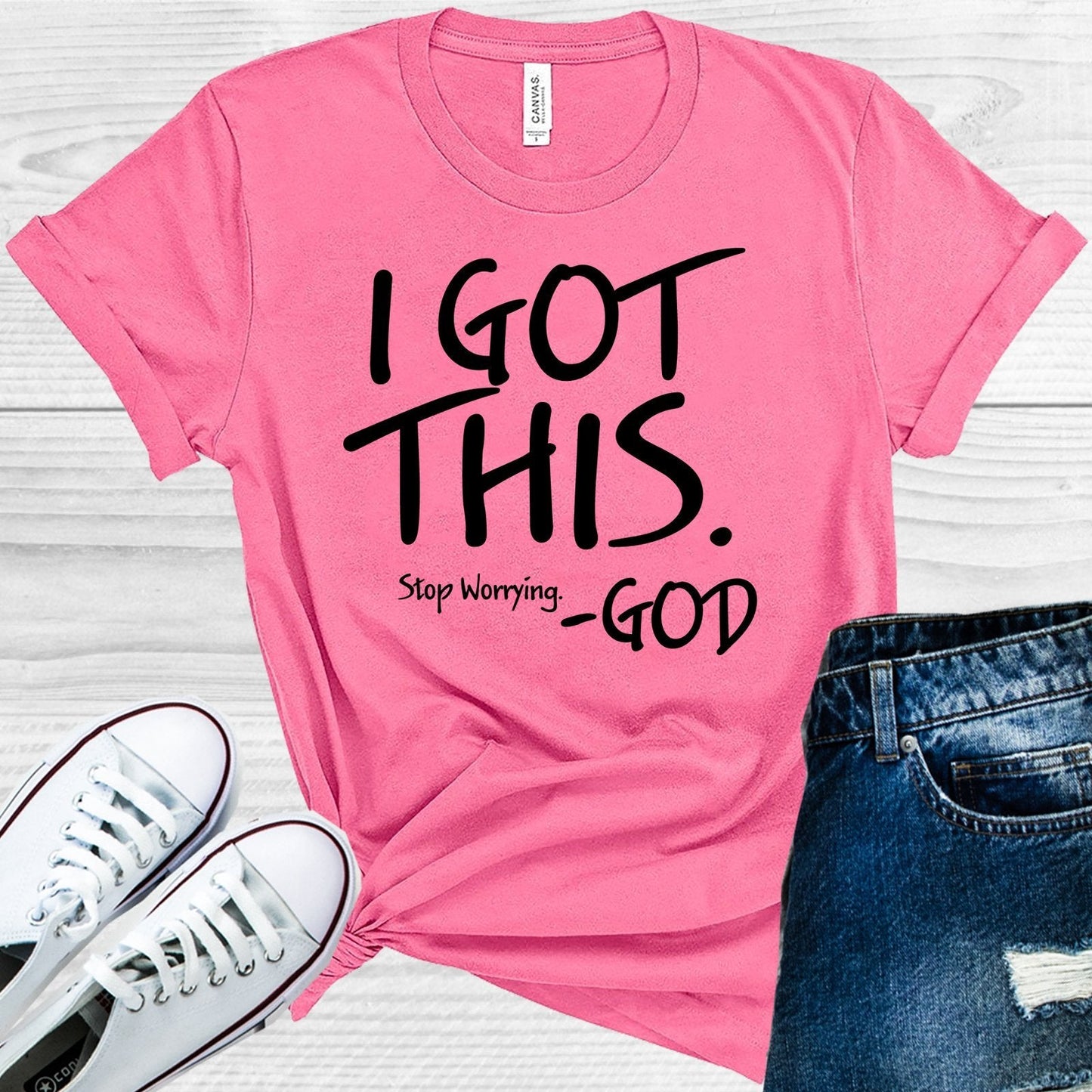 I Got This Stop Worrying God Graphic Tee
