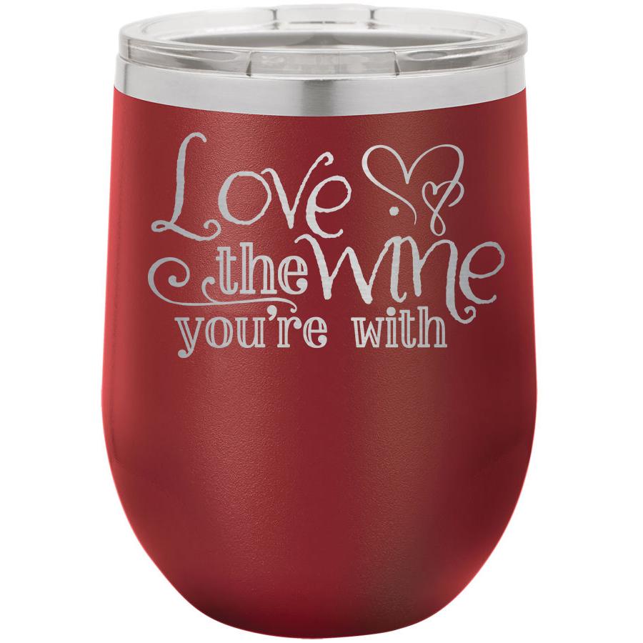 Love the Wine You're With 12 oz Polar Camel Wine Tumbler