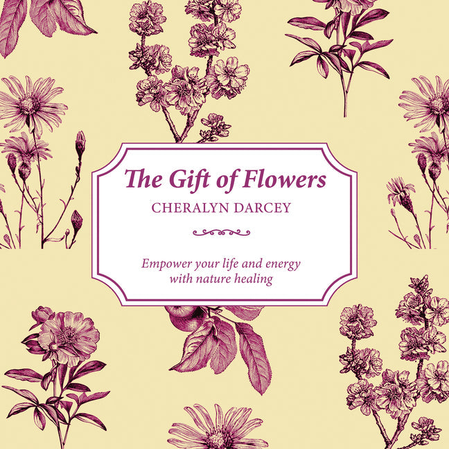 The Gift of Flowers: Empower Your Life and Energy with Nature Healing (The Gift of series)