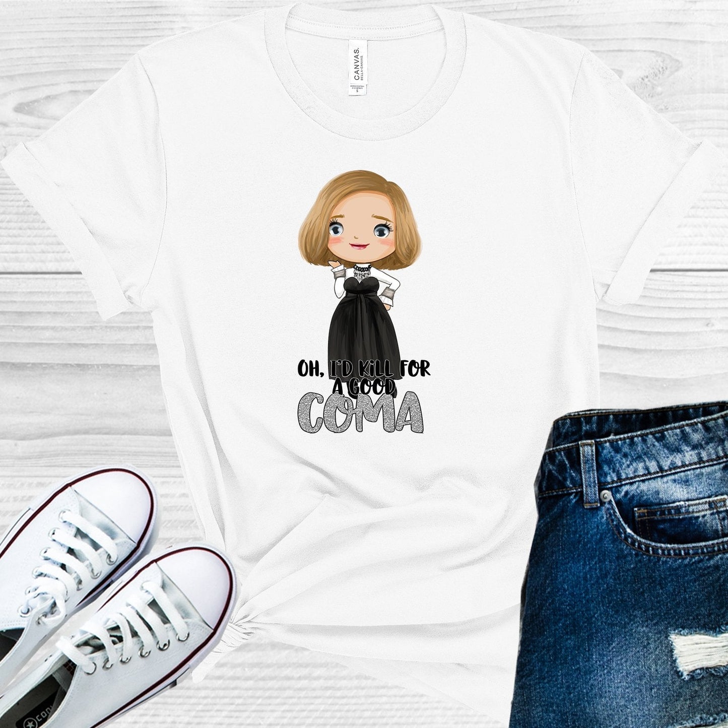 Schitts Creek Oh I'd Kill for a Good Coma Graphic Tee