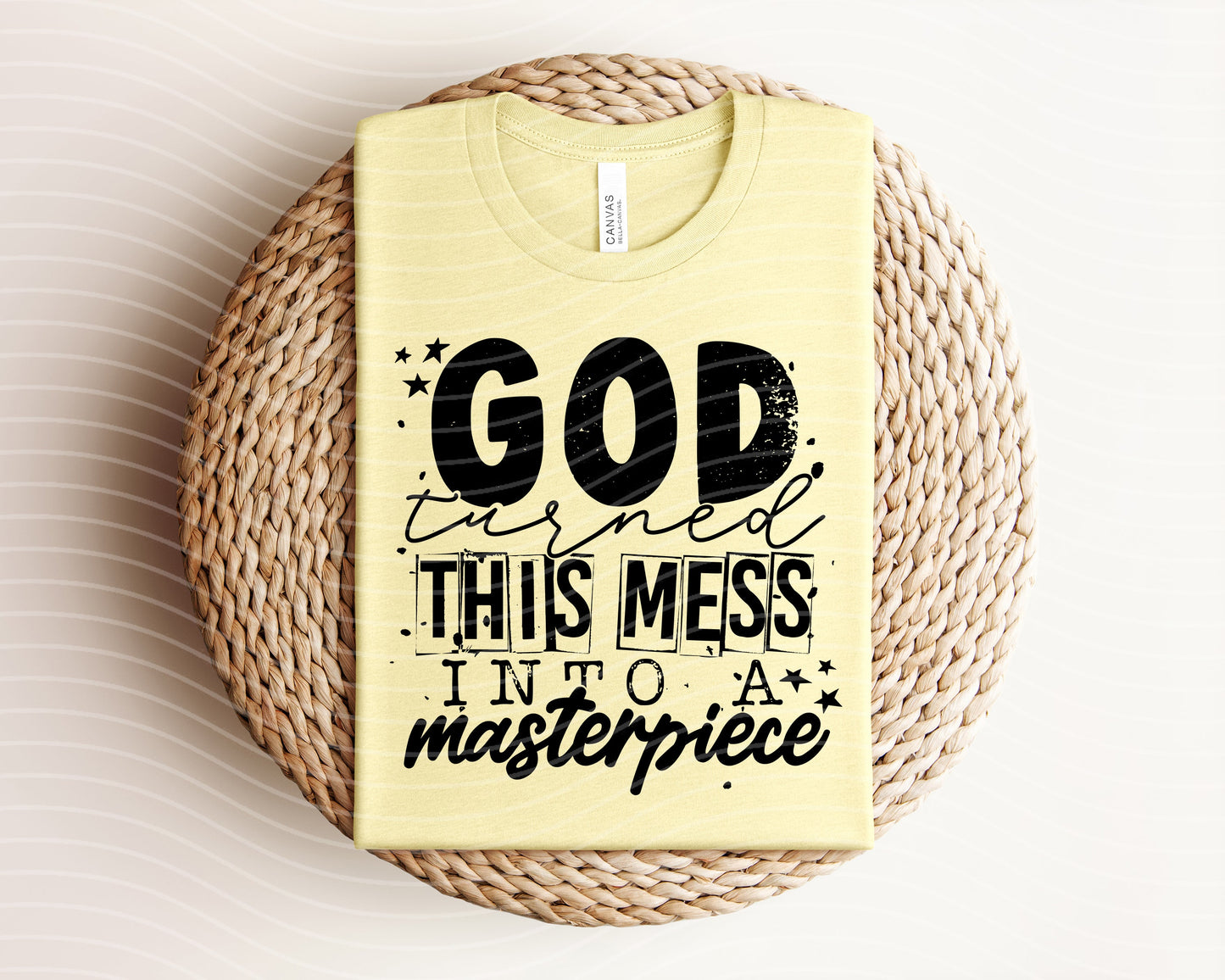 God Turned This Mess Into a Masterpiece Graphic Tee