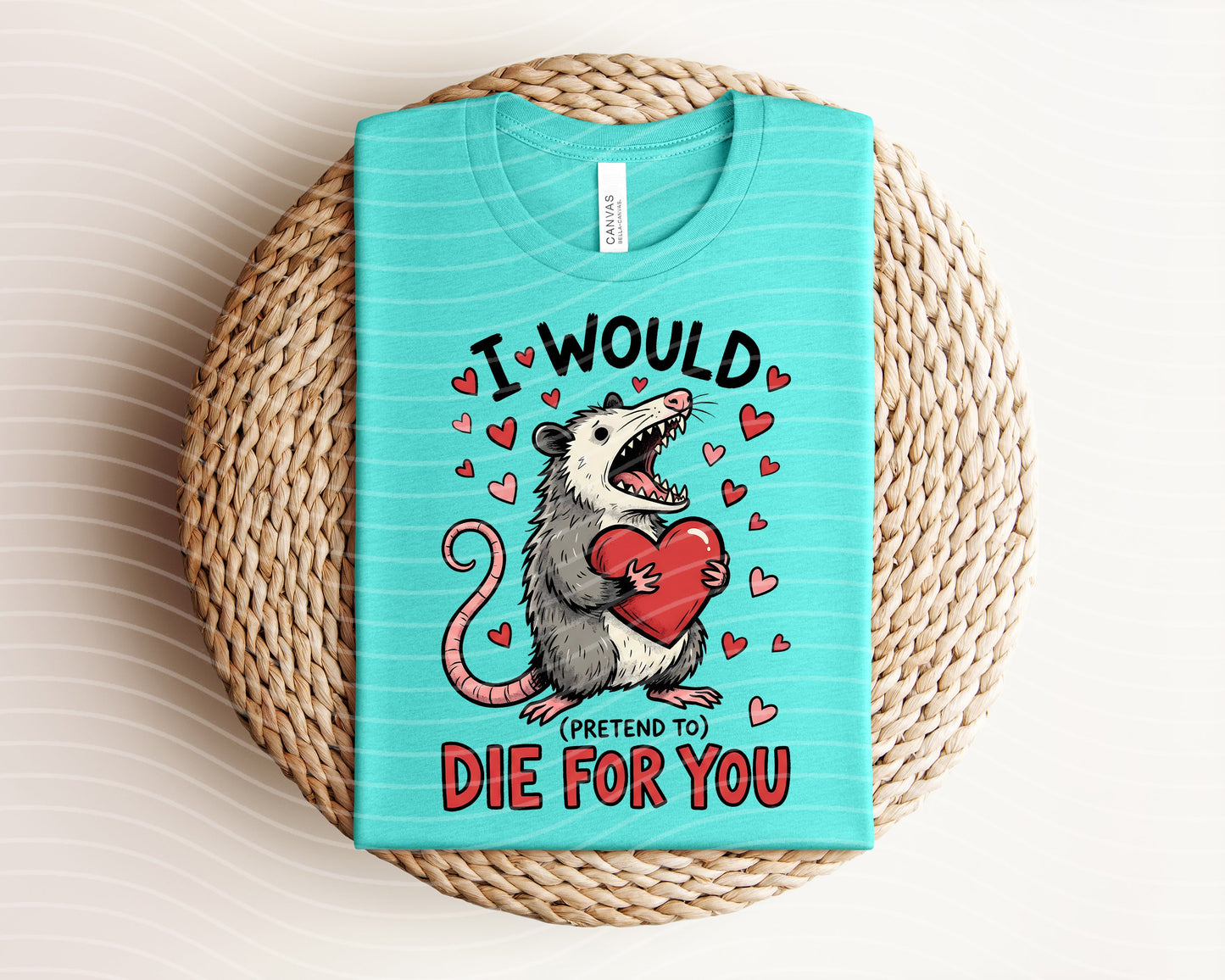 I Would Die for You Graphic Tee