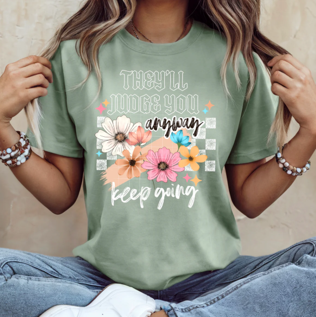 They'll Judge You Anyway Graphic Tee
