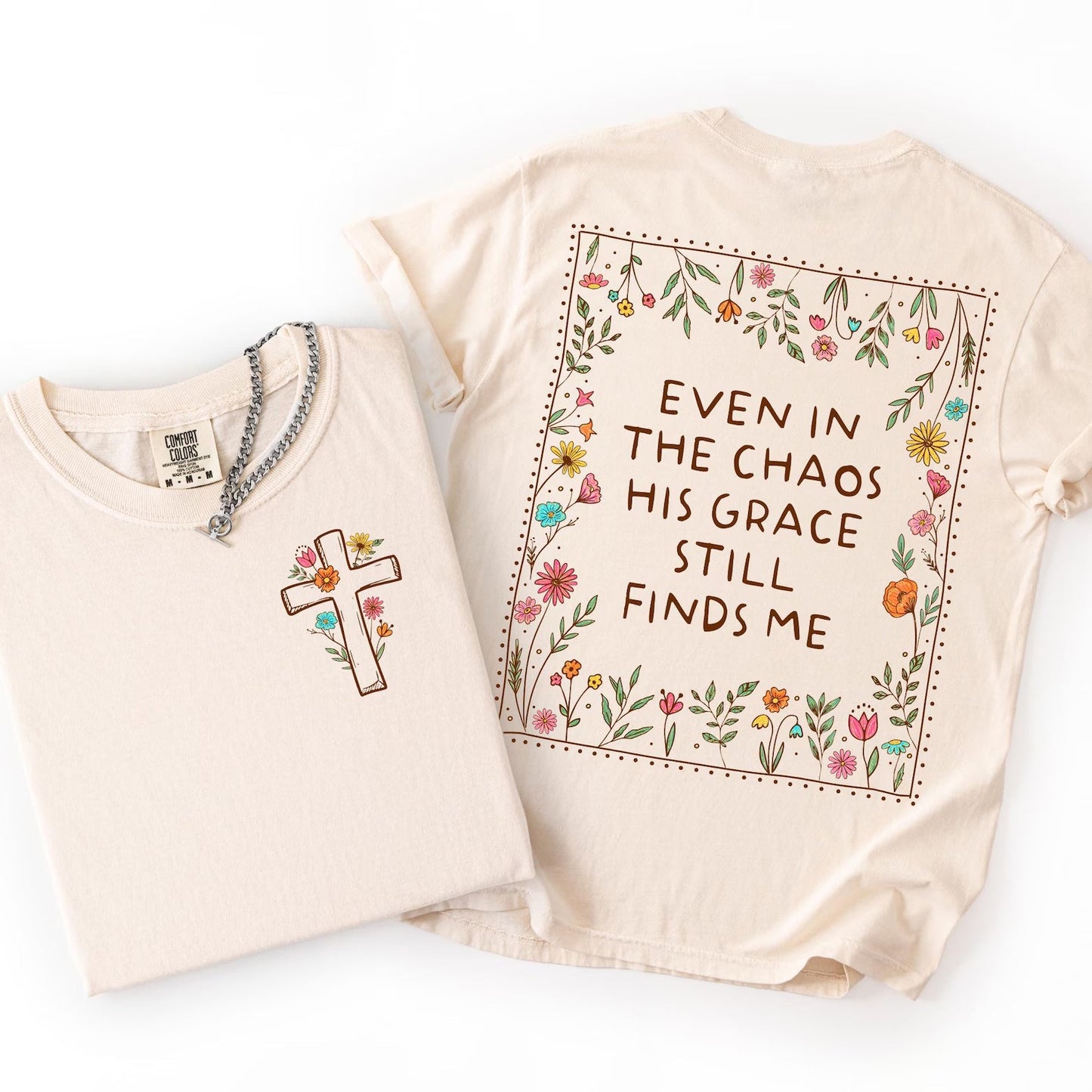 Even in the Chaos His Grace Still Finds Me Graphic Tee