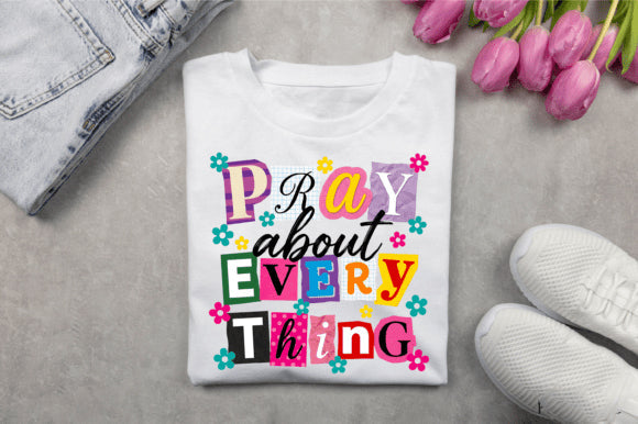 Pray About Everything Graphic Tee