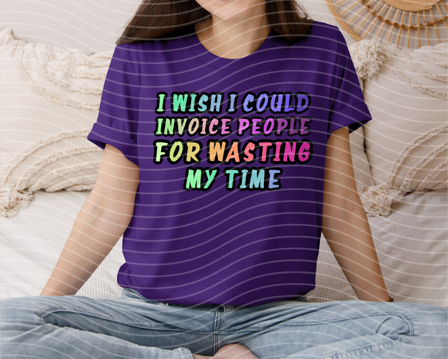 I Wish I Could Invoice People for Wasting My Time Graphic Tee