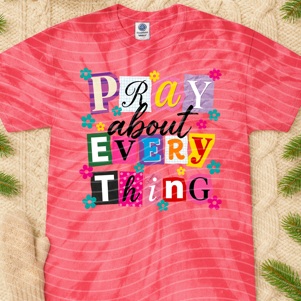 Pray About Everything Graphic Tee