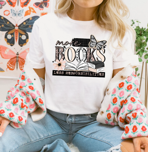More Books Less Responsibilities Graphic Tee