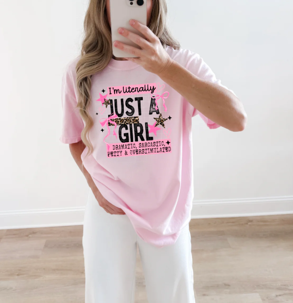I'm Literally Just a Girl Graphic Tee
