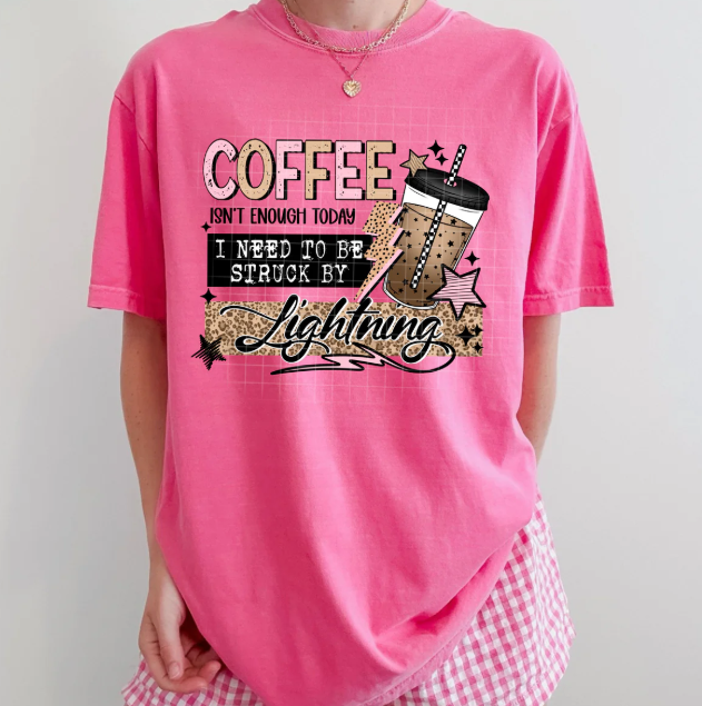 Coffee Isn't Enough Today Graphic Tee
