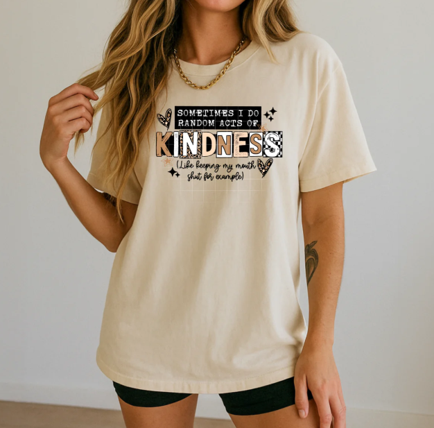 Sometimes I Do Random Acts of Kindness Graphic Tee