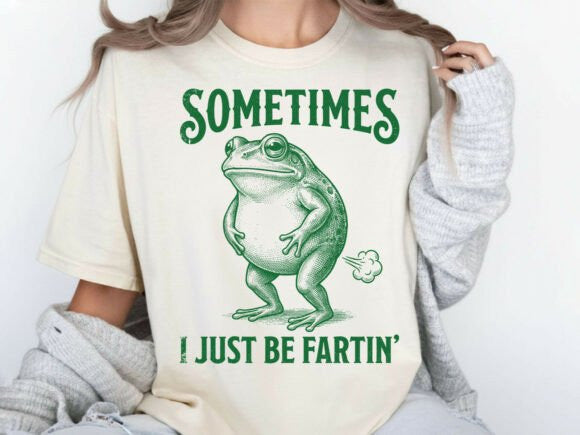 Sometimes I Just Be Fartin Graphic Tee