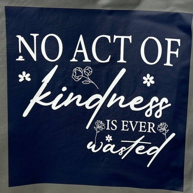 New Upcycled Hand Printed No Act Of Kindness Is Ever Wasted Shopper Tote Bag