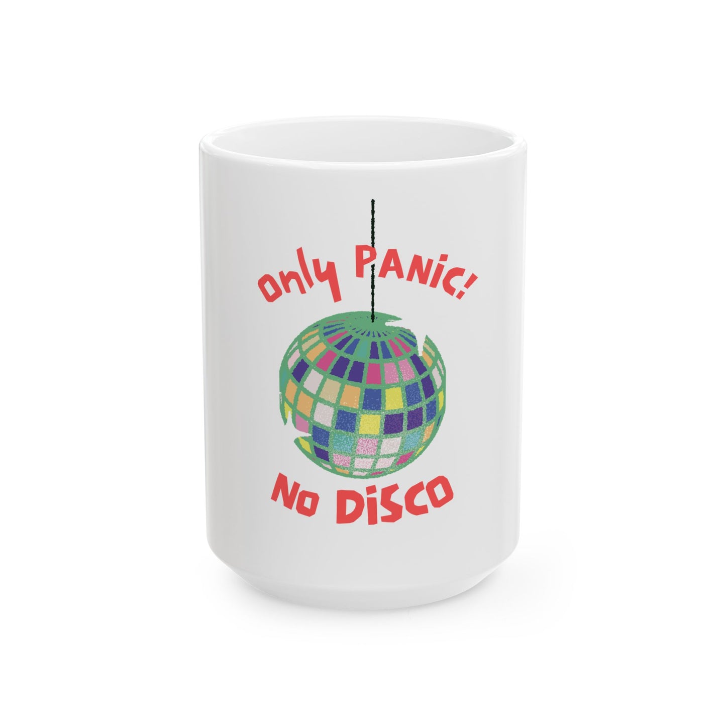 Only Panic No Disco - Themed Ceramic Mug with Funny Quote, Hipster Gift for Coffee Lovers, Fun Kitchen Decor, Perfect for Parties and Celebrations