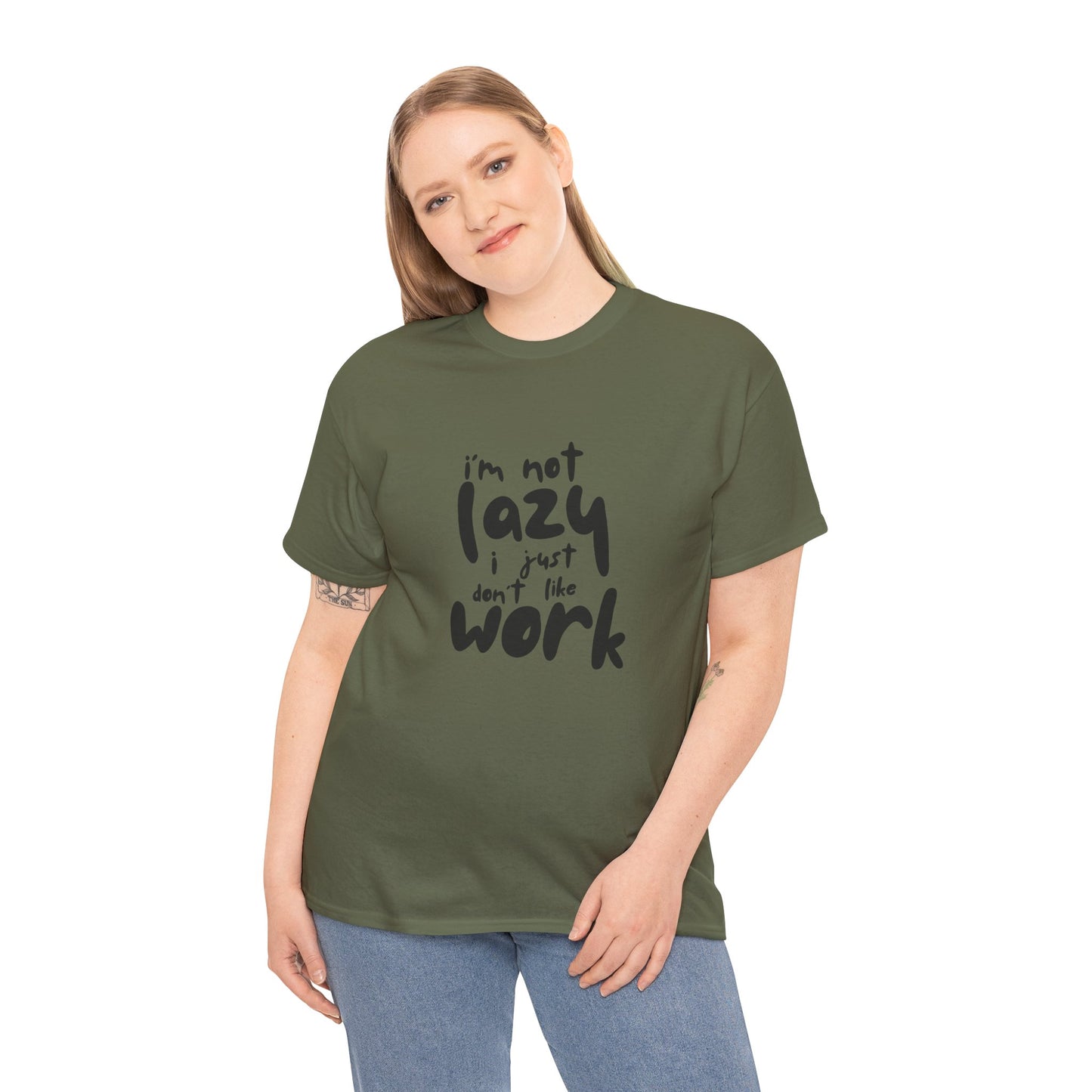 I'm Not Lazy I Just Don't Like Work - Funny Quote Tee, Humor Apparel, 100% Cotton T-Shirt