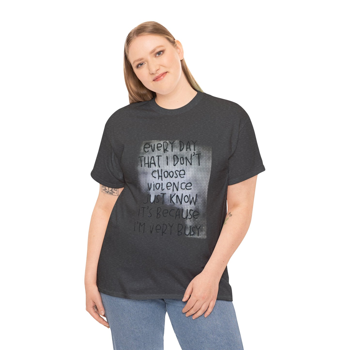 Inspirational Quote Unisex Tee - "Every Day That I Don't Choose Violence" Message, Casual Wear, Gift for Friends, Motivational