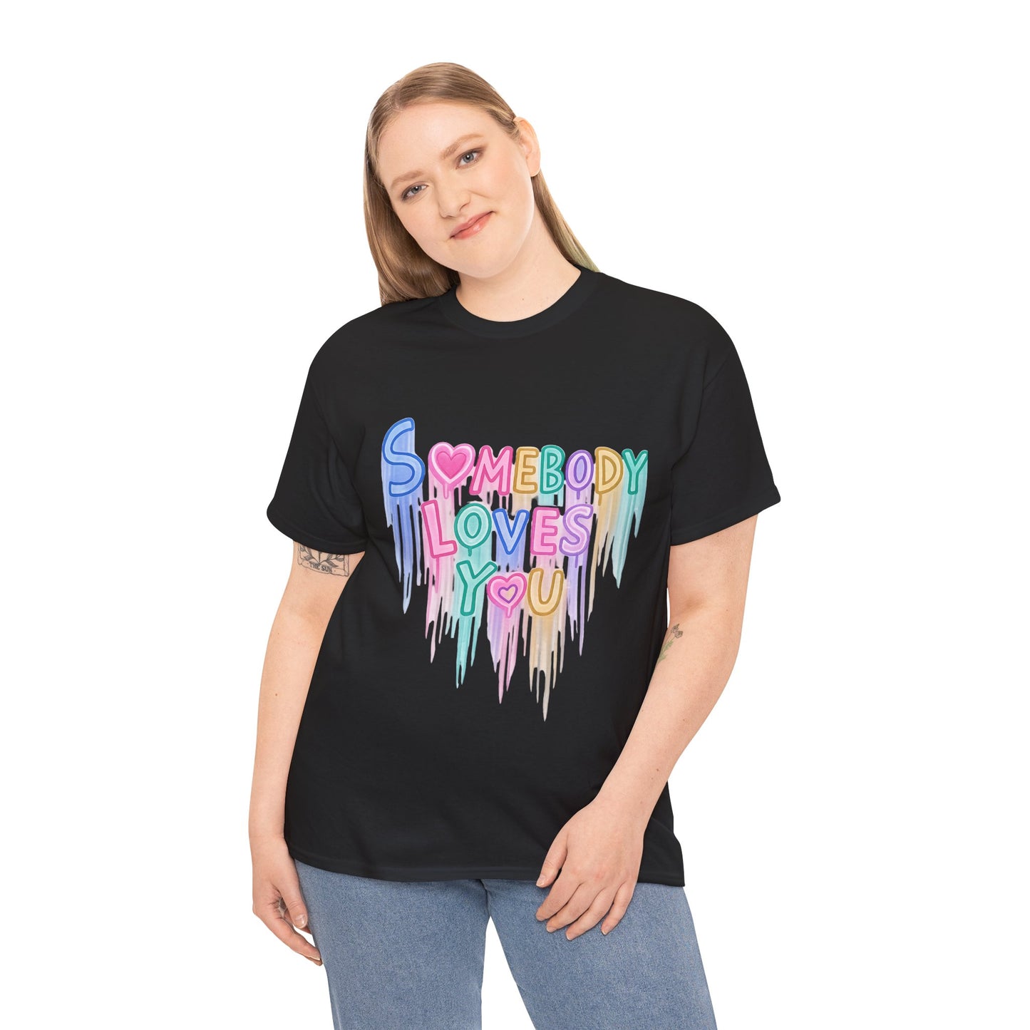 Somebody Loves You T‑Shirt — Colorful Drip Heart Message Tee