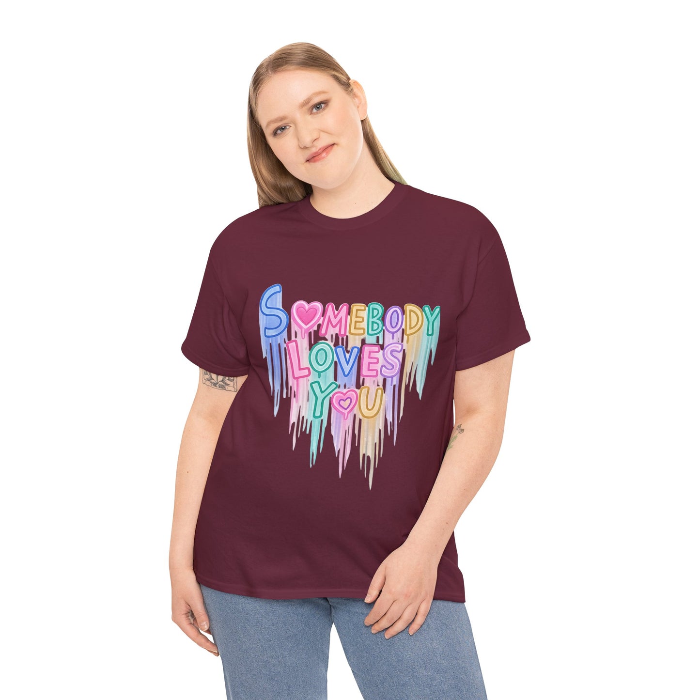 Somebody Loves You T‑Shirt — Colorful Drip Heart Message Tee