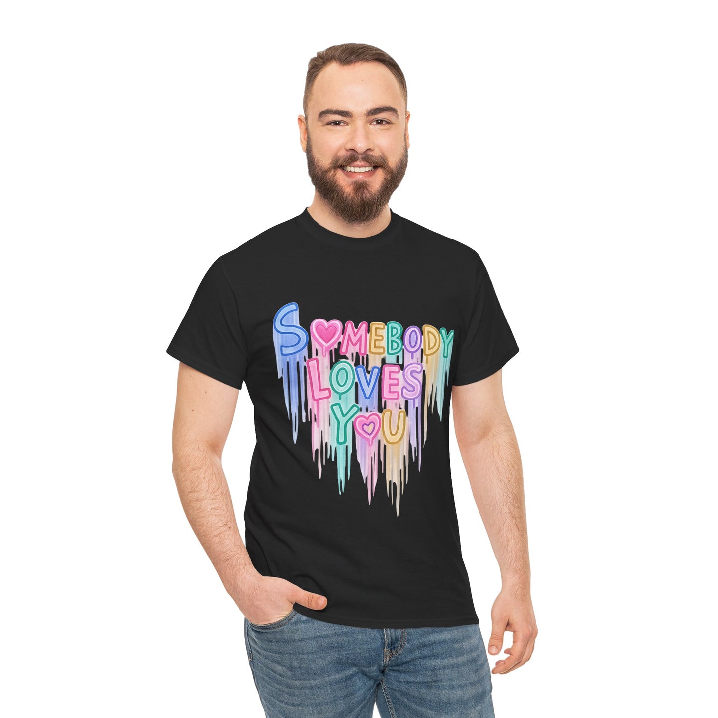 Somebody Loves You T‑Shirt — Colorful Drip Heart Message Tee
