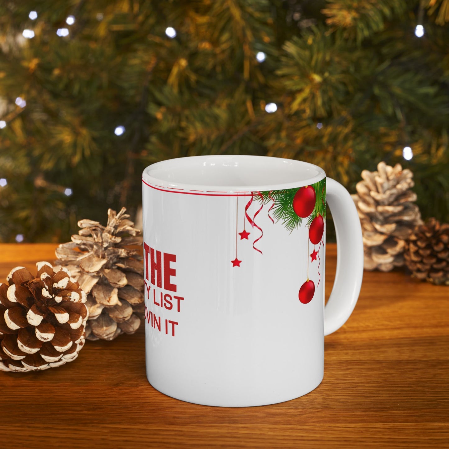 Christmas Ceramic Mug - On the Naughty List & Loving it Holiday Ornaments Mug, Perfect Gift for Coffee Lovers, Hot Chocolate, Holiday Parties, Xmas Decor