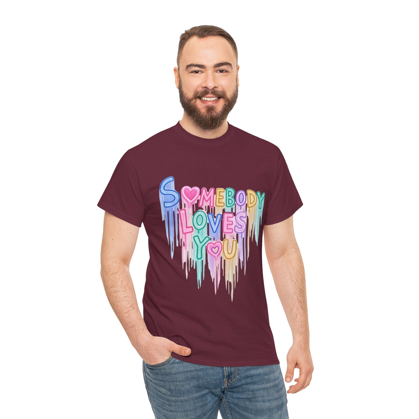 Somebody Loves You T‑Shirt — Colorful Drip Heart Message Tee