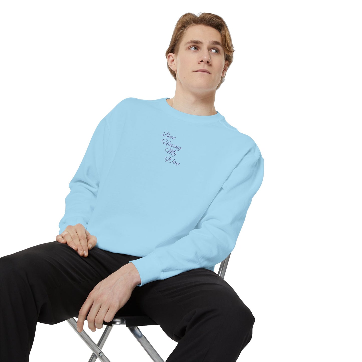 "Been Having My Way" REAL EMBROIDERY Sweatshirt — Cozy Casual Crewneck, Made to Order and Can Be Customized with Your Name
